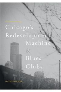 Chicago's Redevelopment Machine and Blues Clubs