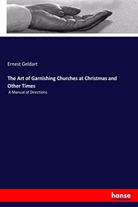 Art of Garnishing Churches at Christmas and Other Times