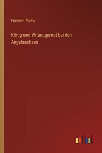 König und Witanagemot bei den Angelsachsen