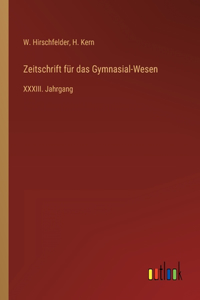 Zeitschrift für das Gymnasial-Wesen