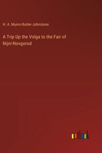 Trip Up the Volga to the Fair of Nijni-Novgorod
