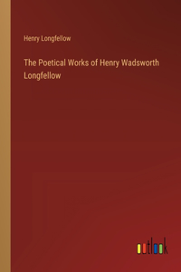 Poetical Works of Henry Wadsworth Longfellow