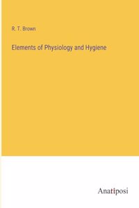 Elements of Physiology and Hygiene