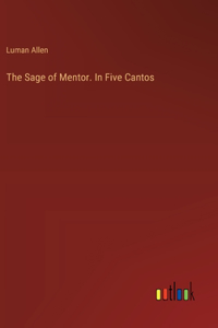 Sage of Mentor. In Five Cantos