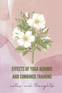 Effects of Yoga Aerobic and Combined Training