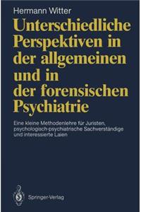 Unterschiedliche Perspektiven in der allgemeinen und in der forensischen Psychiatrie