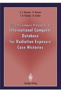 Clinical Pre Computer Proforma for the International Computer Database for Radiation Exposure Case Histories