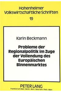 Probleme Der Regionalpolitik Im Zuge Der Vollendung Des Europaeischen Binnenmarktes