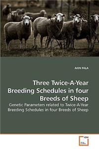 Three Twice-A-Year Breeding Schedules in four Breeds of Sheep