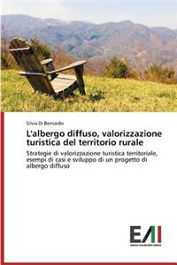 L'albergo diffuso, valorizzazione turistica del territorio rurale