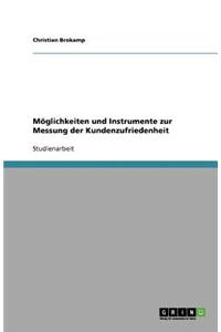 Möglichkeiten und Instrumente zur Messung der Kundenzufriedenheit