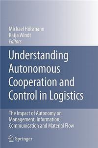 Understanding Autonomous Cooperation and Control in Logistics