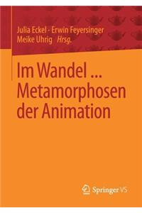 Im Wandel ... Metamorphosen der Animation