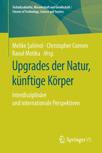 Upgrades Der Natur, Künftige Körper