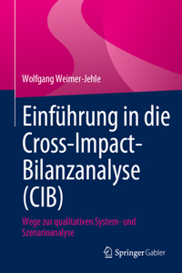 Einführung in Die Cross-Impact-Bilanzanalyse (Cib)