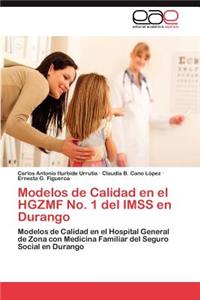 Modelos de Calidad En El Hgzmf No. 1 del Imss En Durango