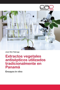 Extractos vegetales antisépticos utilizados tradicionalmente en Panamá