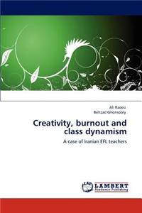 Creativity, burnout and class dynamism