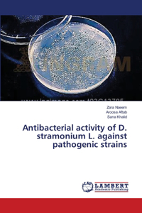 Antibacterial activity of D. stramonium L. against pathogenic strains