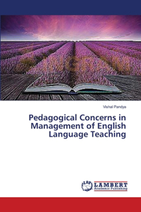 Pedagogical Concerns in Management of English Language Teaching