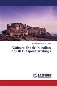 'Culture Shock' in Indian English Diaspora Writings