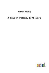 Tour in Ireland, 1776-1779