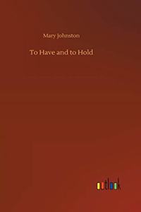 To Have and to Hold