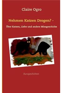 Nehmen Katzen Drogen? -