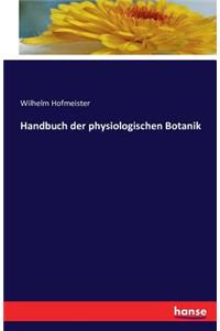Handbuch der physiologischen Botanik