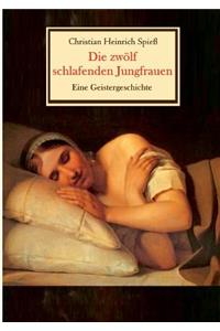 zwölf schlafenden Jungfrauen - Eine Geistergeschichte