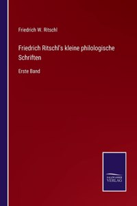 Friedrich Ritschl's kleine philologische Schriften