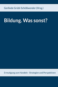 Bildung. Was sonst?