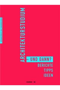 Architekturstudium - Und Dann?