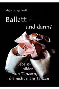 Ballett - und dann?