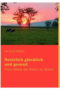 Natï¿½rlich glï¿½cklich und gesund