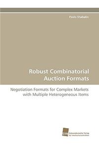 Robust Combinatorial Auction Formats