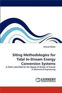 Siting Methodologies for Tidal In-Stream Energy Conversion Systems