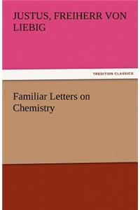 Familiar Letters on Chemistry