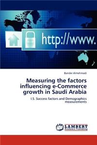 Measuring the Factors Influencing E-Commerce Growth in Saudi Arabia