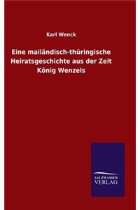 Eine mailändisch-thüringische Heiratsgeschichte aus der Zeit König Wenzels