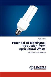 Potential of Bioethanol Production from Agricultural Waste