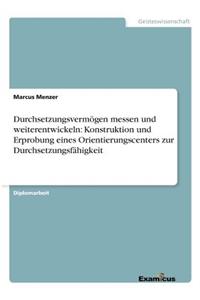 Durchsetzungsvermögen messen und weiterentwickeln