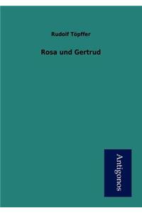 Rosa und Gertrud