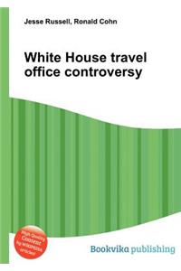 White House Travel Office Controversy