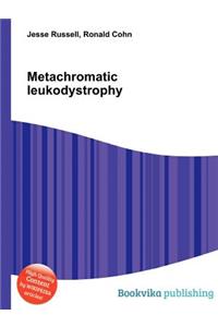 Metachromatic Leukodystrophy