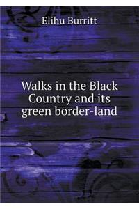 Walks in the Black Country and Its Green Border-Land