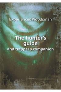 The hunter's guide and trapper's companion