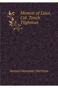 Memoir of Lieut. Col. Tench Tilghman