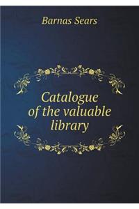 Catalogue of the Valuable Library