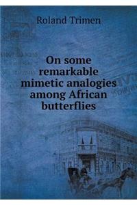 On some remarkable mimetic analogies among African butterflies